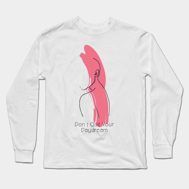 Don't Quit Your Daydream Rose Color Silhouette Art Long Sleeve T-Shirt by Annalaven